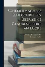 Schleiermachers Sendschreiben Über Seine Glaubenslehre an Lücke