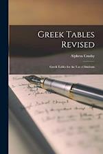 Greek Tables Revised: Greek Tables for the Use of Students 