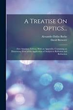 A Treatise On Optics...: First American Edition, With an Appendix, Containing an Elementary View of the Application of Analysis to Reflexion and Refra