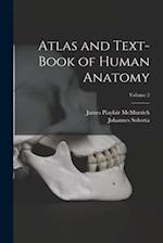 Atlas and Text-Book of Human Anatomy; Volume 2 