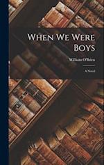 When We Were Boys: A Novel 