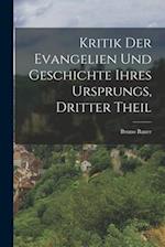 Kritik der Evangelien und Geschichte ihres Ursprungs, Dritter Theil