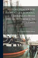 History Reader for Elementary Schools, Arranged With Special Reference to Holidays 