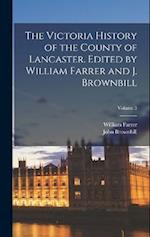 The Victoria History of the County of Lancaster. Edited by William Farrer and J. Brownbill; Volume 3 