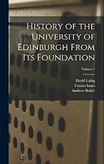 History of the University of Edinburgh From its Foundation; Volume 1 