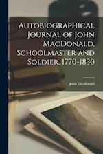 Autobiographical Journal of John MacDonald, Schoolmaster and Soldier, 1770-1830 