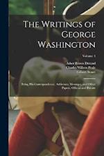 The Writings of George Washington: Being his Correspondence, Addresses, Messages, and Other Papers, Official and Private; Volume 4 