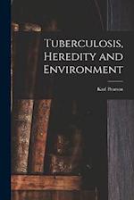 Tuberculosis, Heredity and Environment 