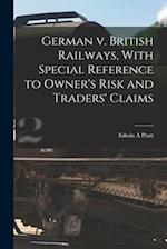 German v. British Railways, With Special Reference to Owner's Risk and Traders' Claims 