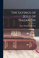 The Sayings of Jesus of Nazareth; 