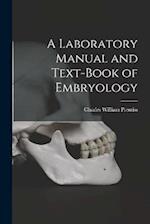 A Laboratory Manual and Text-book of Embryology 