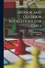 Indoor and Outdoor Recreations for Girls 