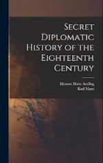 Secret Diplomatic History of the Eighteenth Century 