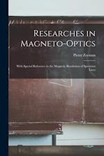 Researches in Magneto-optics: With Special Reference to the Magnetic Resolution of Spectrum Lines 