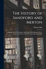 The History of Sandford and Merton: Abridged From the Original : Embellished With Elegant Plates : for the Amusement and Instruction of Juvenile Minds