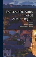 Tableau de Paris. Table analytique ..
