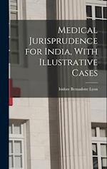 Medical Jurisprudence for India, With Illustrative Cases 