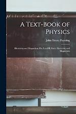 A Text-book of Physics: Electricity and Magnetism. Pts. I and II. Static Electricity and Magnetism 