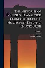 The Histories of Polybius. Translated From the Text of F. Hultsch by Evelyn S. Shuckburgh; Volume 2 