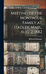 Meeting of the Montague Family at Hadley, Mass., Aug. 2, 1882 