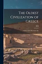 The Oldest Civilization of Greece: Studies of the Mycenaean Age 