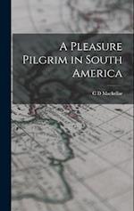 A Pleasure Pilgrim in South America 