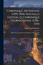 Chronique artésienne (1295-1304) nouvelle édition, et Chronique tournaisienne (1296-1314)