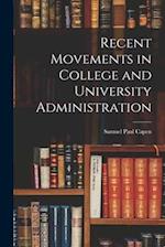 Recent Movements in College and University Administration 