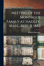 Meeting of the Montague Family at Hadley, Mass., Aug. 2, 1882 