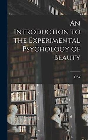 An Introduction to the Experimental Psychology of Beauty