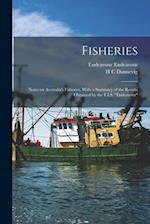 Fisheries: Notes on Australia's Fisheries, With a Summary of the Results Obtained by the F.I.S. "Endeavour" 