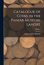 Catalogue of Coins in the Panjab Museum, Lahore; Volume 1 