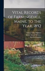 Vital Records of Farmingdale, Maine, to the Year, 1892 