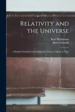 Relativity and the Universe; a Popular Introduction Into Einsteins Theory of Space & Time 