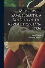 Memoirs of Samuel Smith, a Soldier of the Revolution, 1776-1786 