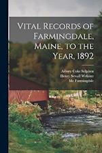 Vital Records of Farmingdale, Maine, to the Year, 1892 