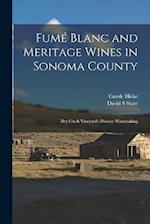 Fumé Blanc and Meritage Wines in Sonoma County: Dry Creek Vineyard's Pioneer Winemaking 