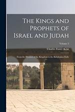 The Kings and Prophets of Israel and Judah: From the Division of the Kingdom to the Babylonian Exile; Volume 3 