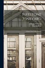 Firestone Vineyard: A Santa Ynez Valley Pioneer 