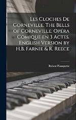 Les cloches de Corneville. The bells of Corneville. Opéra comique en 3 actes. English version by H.B. Farnie & R. Reece