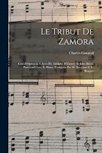 Le tribut de Zamora; grand opéra en 4 actes de Adolphe D'Ennery et Jules Brésil. Partition chant et piano transcrite par H. Salomon et L. Roques