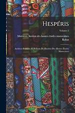 Hespéris; archives berbères et bulletin de l'Institut des hautes études marocaines; Volume 2