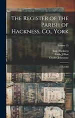 The Register of the Parish of Hackness, Co., York: 1557-1783; Volume 25 