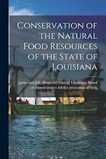 Conservation of the Natural Food Resources of the State of Louisiana 