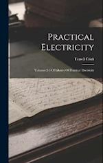 Practical Electricity: Volumes 2-3 Of Library Of Practical Electricity 