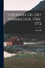 Struensee og det danske hof, 1760-1772