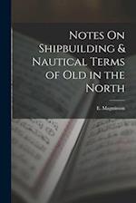Notes On Shipbuilding & Nautical Terms of Old in the North 