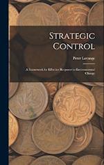 Strategic Control: A Framework for Effective Response to Environmental Change 