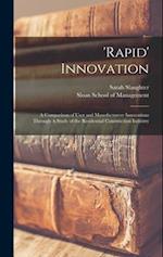 'Rapid' Innovation: A Comparison of User and Manufactureer Innovations Through A Study of the Residential Construction Industry 