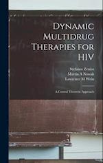Dynamic Multidrug Therapies for HIV: A Control Theoretic Approach 